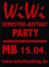 Wiwi-Semesterauftakt-Party am 15.04. in der MB!!